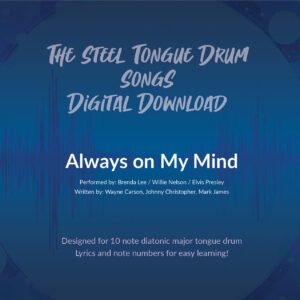 Always on My Mind, Digital Download - 10 Note Major Tongue Drum