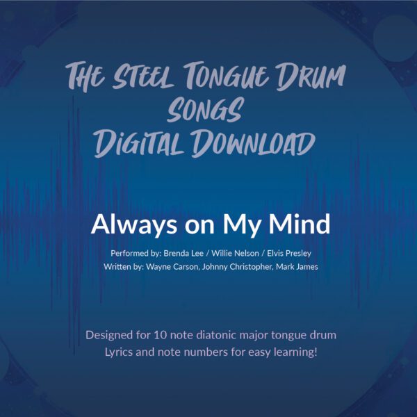Always on My Mind, Digital Download - 10 Note Major Tongue Drum