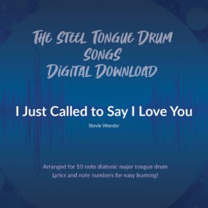 I Just Called to Say I Love You, Digital Download - 10 Note Major Tongue Drum